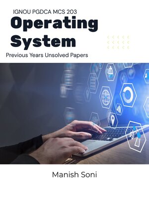 cover image of IGNOU PGDCA MCS 203 Operating System Previous Years Unsolved Papers